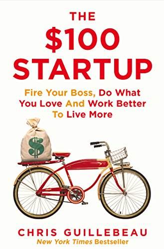 THE $100 STARTUP by Chris Guillebeau - BooksAdora