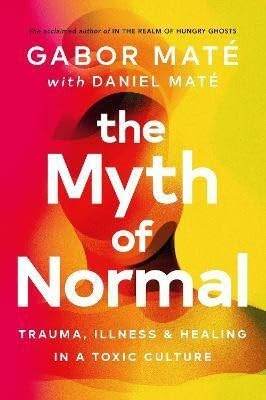 The Myth of Normal By Mate Gabor - BooksAdora
