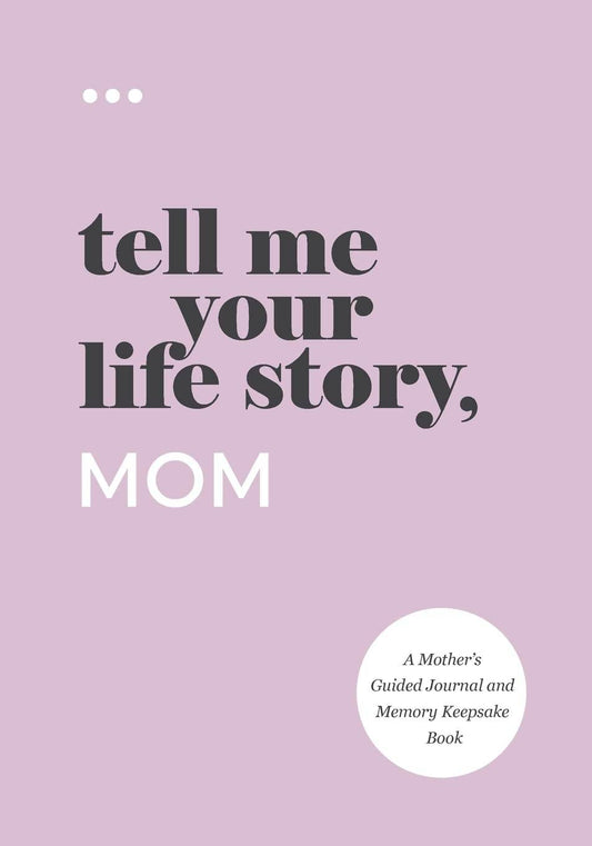 Tell Me Your Life Story, Mom By Questions About Me - BooksAdora