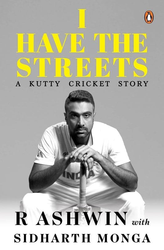 I Have the Streets by R. Ashwin, Sidharth Monga - BooksAdora