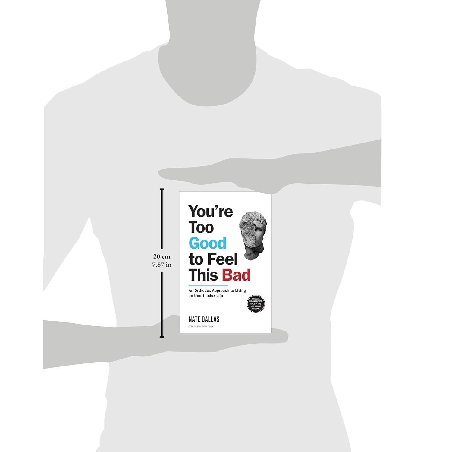 You're Too Good To Feel This Bad by Nate Dallas - BooksAdora