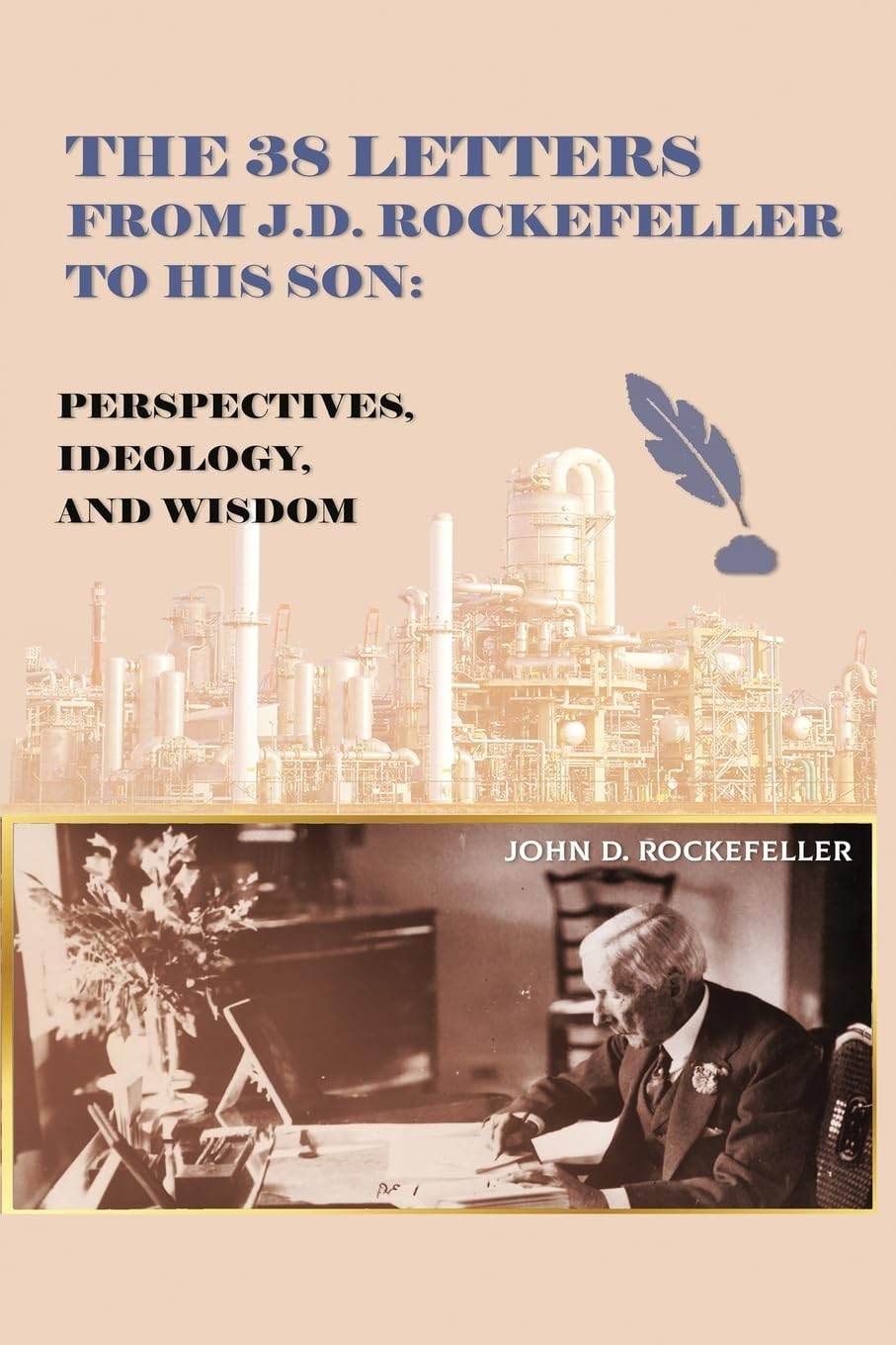The 38 Letters from J.D. Rockefeller to his son - BooksAdora