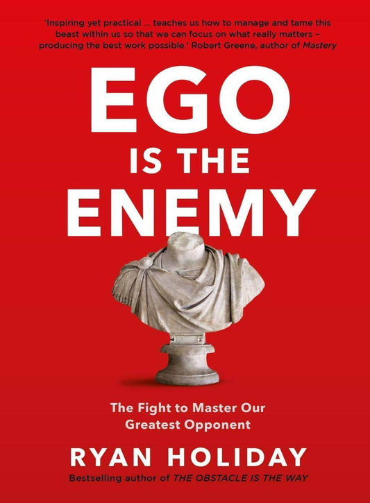 Ego is the Enemy by Ryan Holiday - BooksAdora