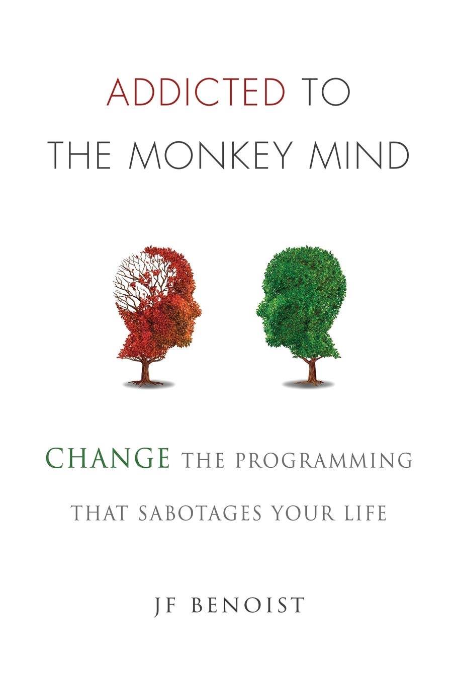 ADDICTED TO THE MONKEY MIND By Jean-François Benoist - BooksAdora