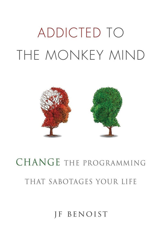 ADDICTED TO THE MONKEY MIND By Jean-François Benoist - BooksAdora