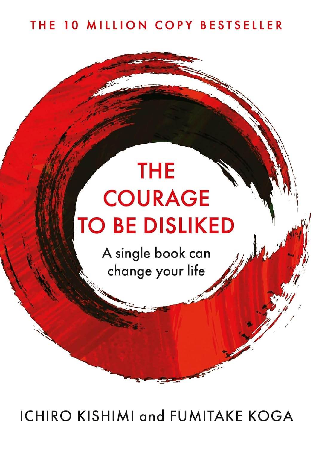 The Courage to Be Disliked by Ichiro Kishimi - BooksAdora