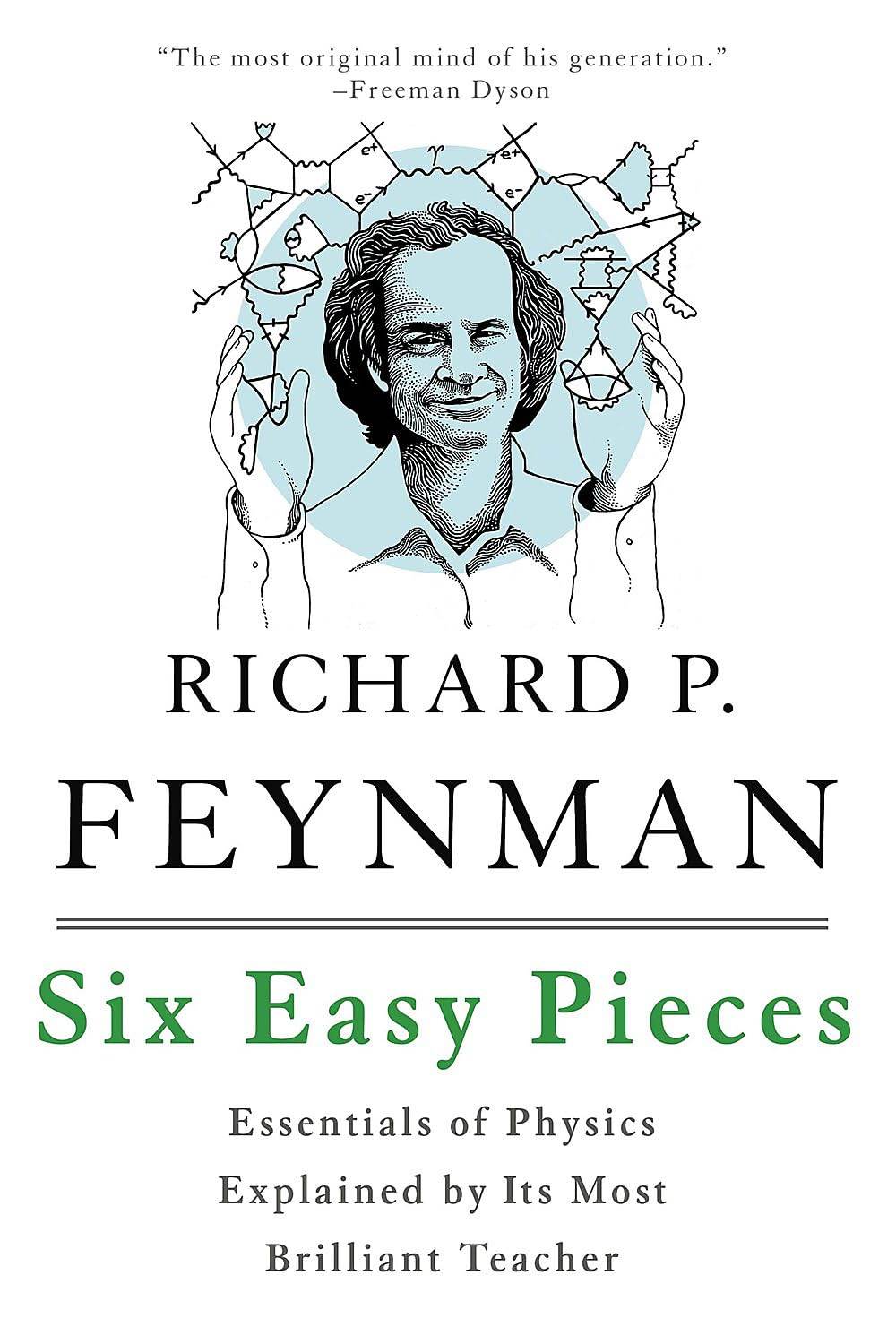 Six Easy Pieces by Richard P. Feynman, Robert B. Leighton, Matthew Sands - BooksAdora
