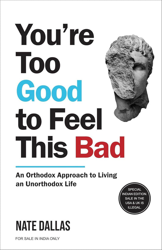 You're Too Good To Feel This Bad by Nate Dallas - BooksAdora