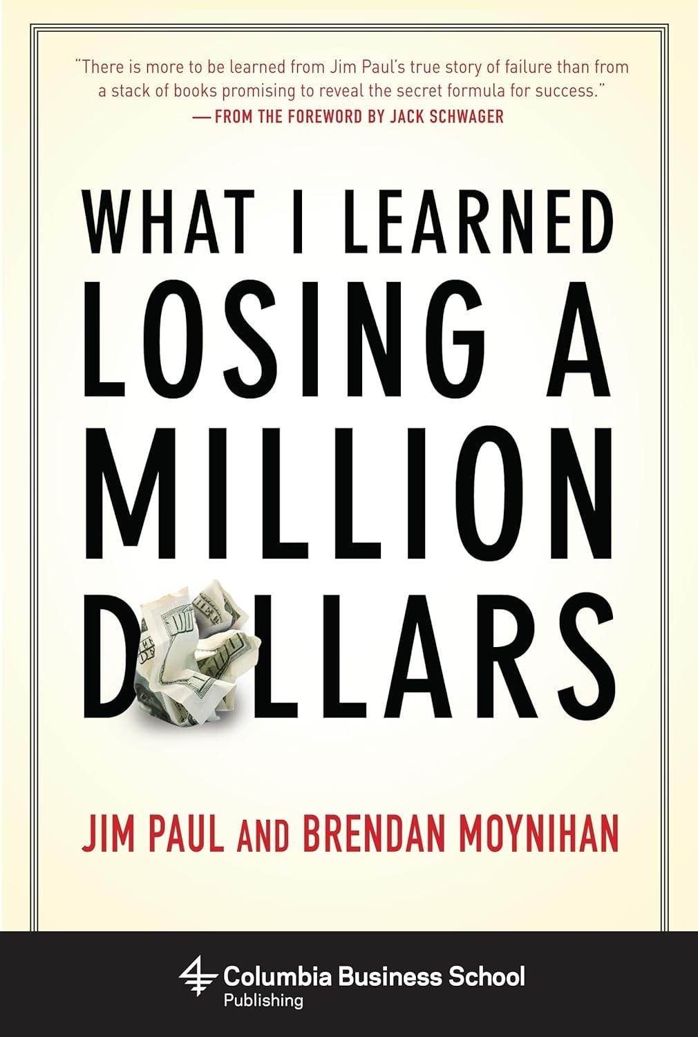 What I Learned Losing a Million Dollars By Jim Paul and Brendan Moynihan - BooksAdora