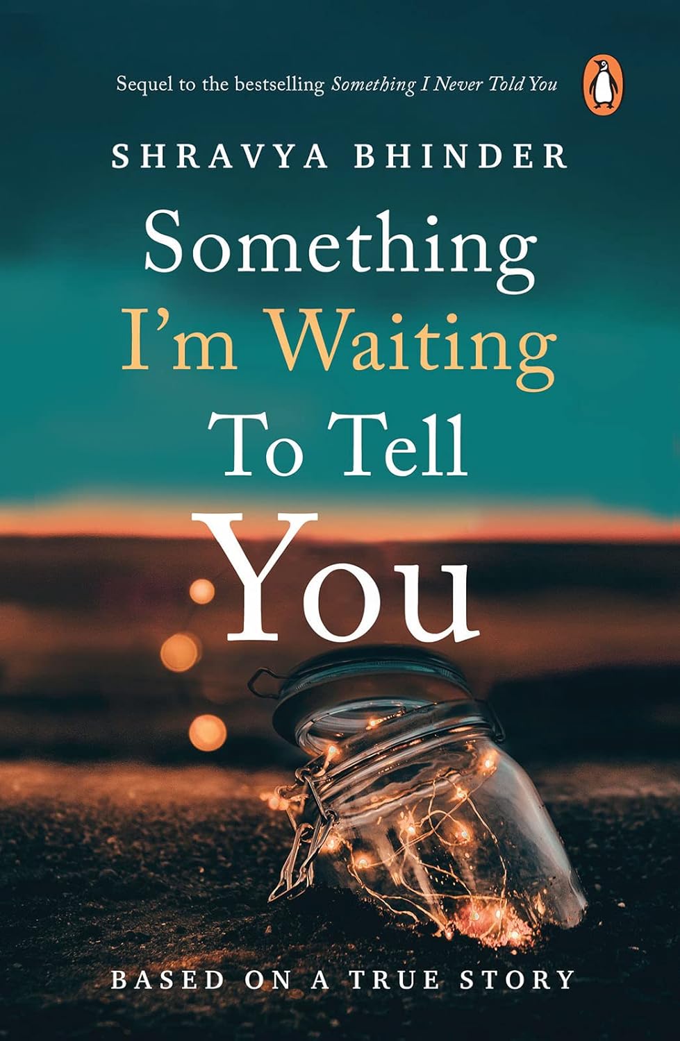 Something I'm Waiting to Tell You by Shravya Bhinder