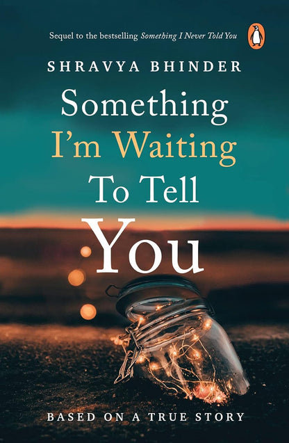 Something I'm Waiting to Tell You by Shravya Bhinder