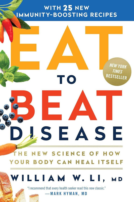 Eat to Beat Disease By William W. Li, MD - BooksAdora