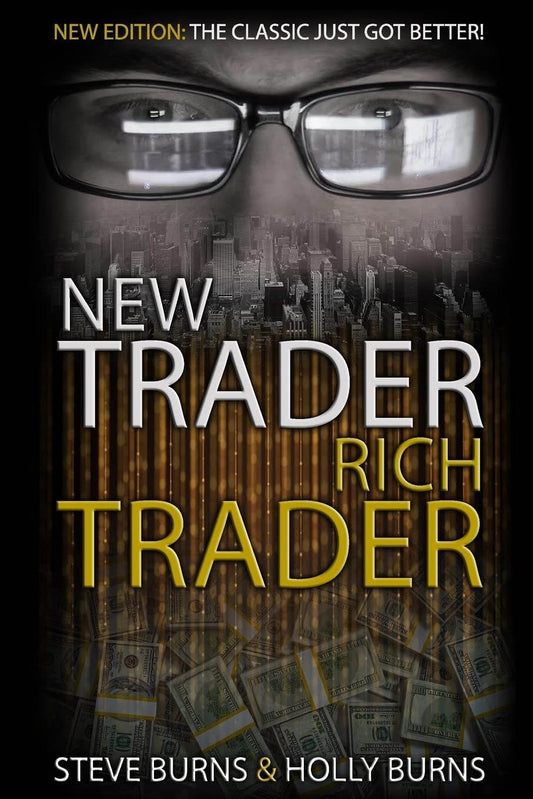 New Trader Rich Trader by Steve Burns, Holly Burns - BooksAdora