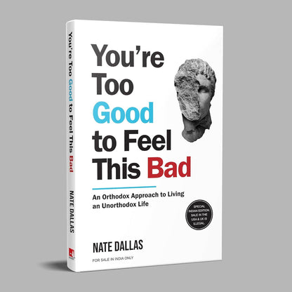 You're Too Good To Feel This Bad by Nate Dallas - BooksAdora