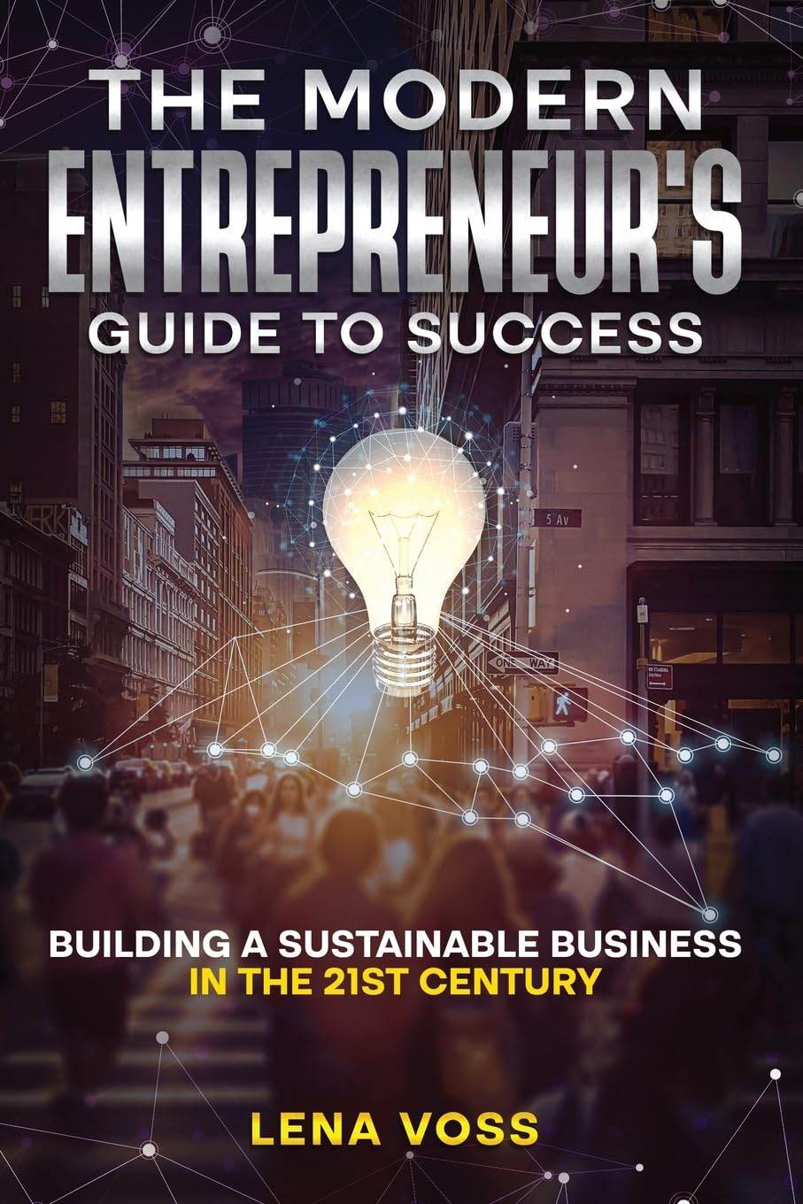 The Modern Entrepreneur's Guide to Success - BooksAdora