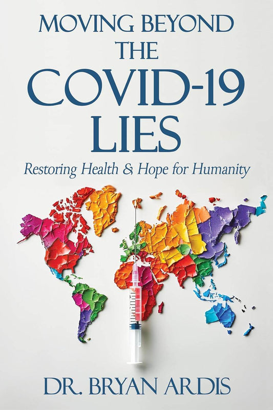 Moving Beyond the Covid-19 Lies: Restoring Health & Hope for Humanity - BooksAdora