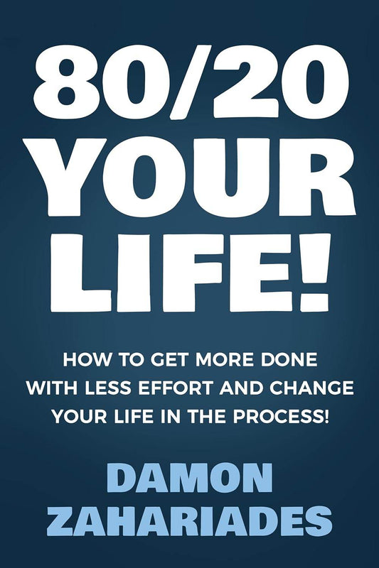 80/20 Your Life by Damon Zahariades - BooksAdora