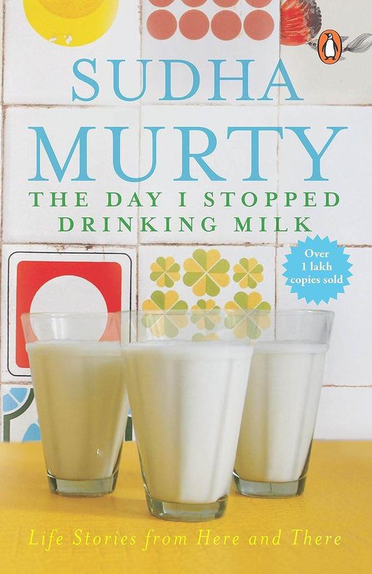 Day I Stopped Drinking Milk by Sudha Murty - BooksAdora
