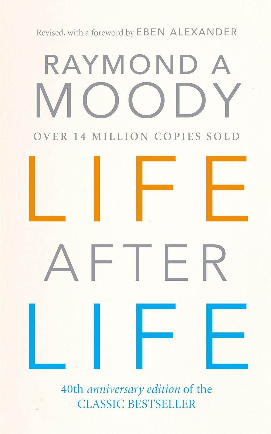 Life After Life (Deluxe Edition) by Dr. Raymond Moody - BooksAdora