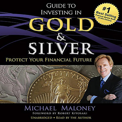 Guide To Investing in Gold & Silver: Protect Your Financial Future