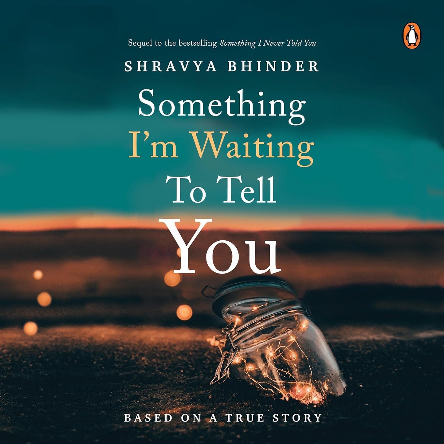 Something I'm Waiting to Tell You by Shravya Bhinder