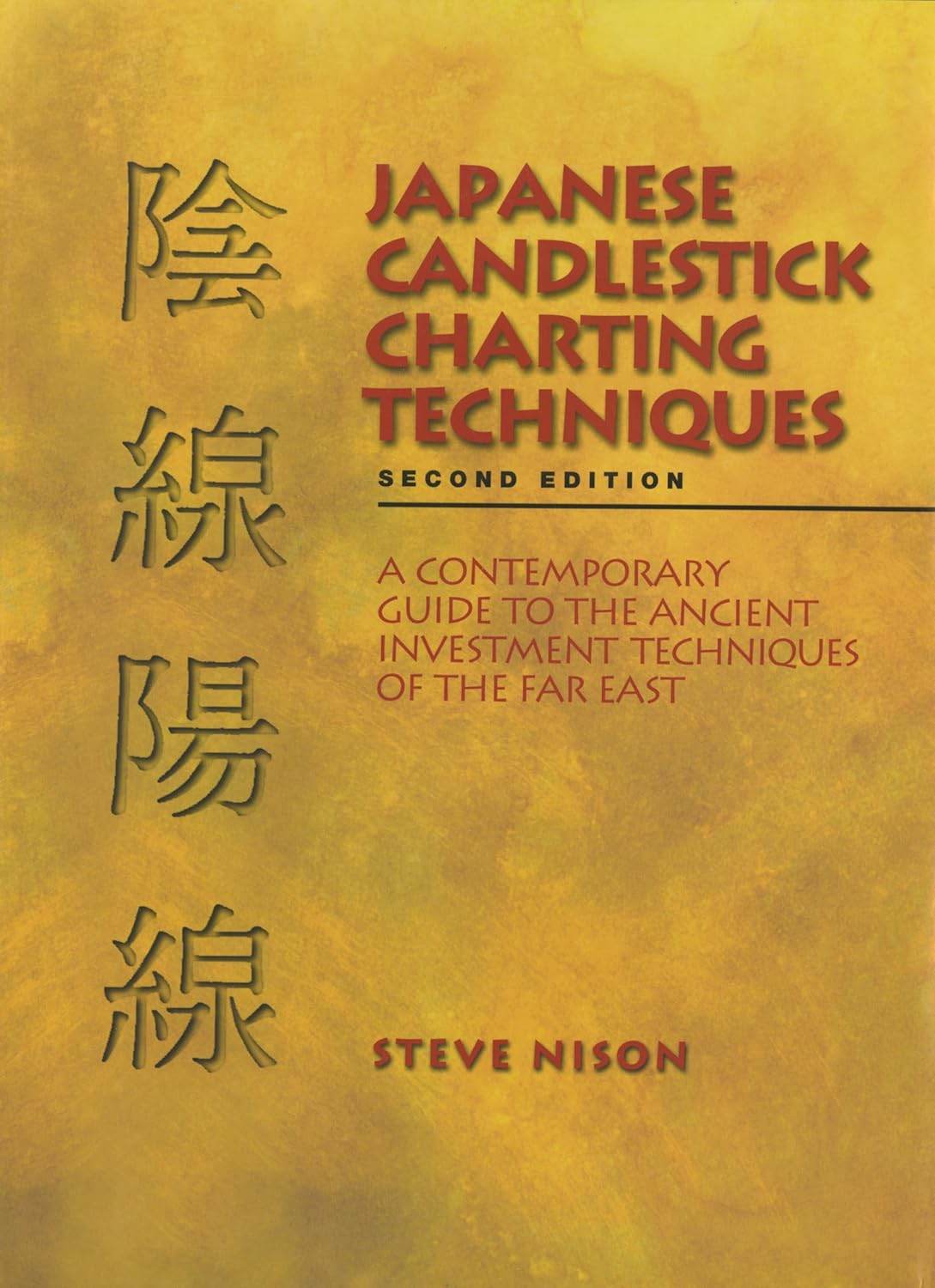 JAPANESE CANDLESTICK CHARTING TECHNIQUES By Steve Nison - BooksAdora