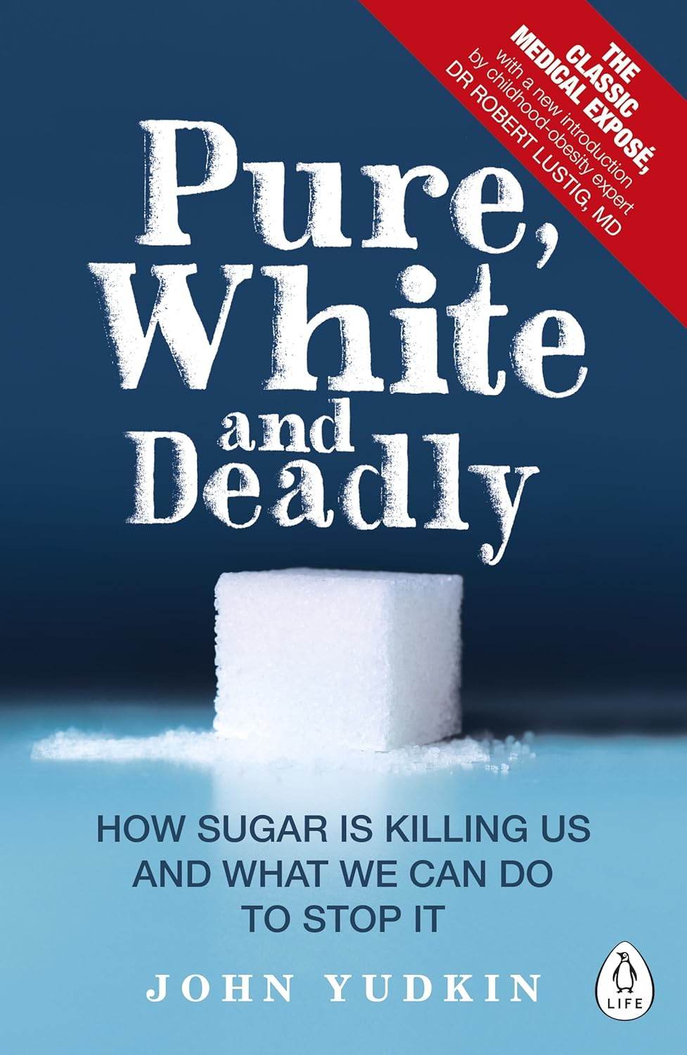 Pure, White and Deadly By John Yudkin, Robert H. Lustig - BooksAdora