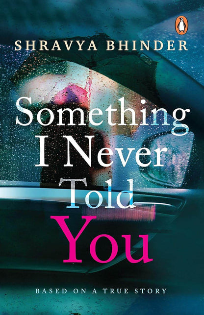 Something I Never Told You by Shravya Bhinder - BooksAdora