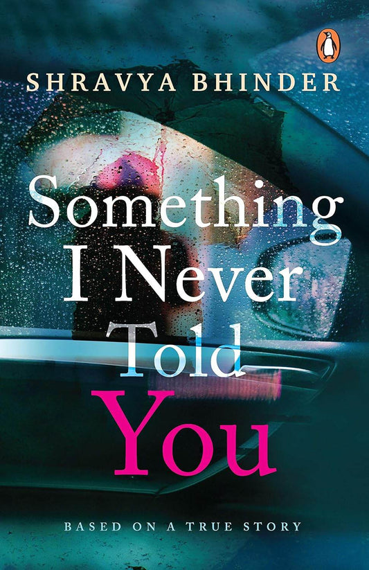 Something I Never Told You by Shravya Bhinder - BooksAdora