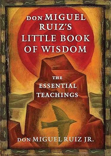 Don Miguel Ruiz's Little Book of Wisdom by Don Miguel Ruiz Jr. - BooksAdora