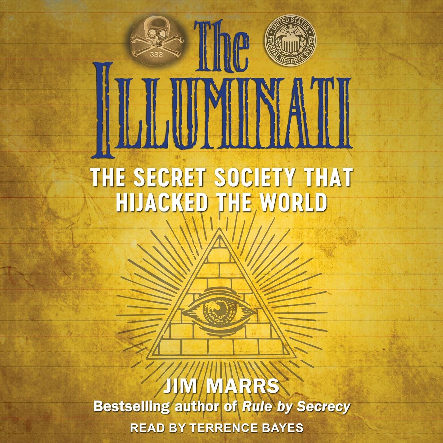 The Illuminati: The Secret Society That Hijacked the World (Treachery & Intrigue) by Jim Marrs