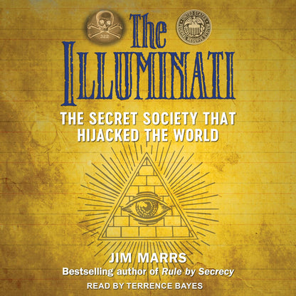 The Illuminati: The Secret Society That Hijacked the World (Treachery & Intrigue) by Jim Marrs