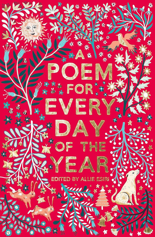 A POEM FOR EVERY DAY OF THE YEAR By Allie Esiri (Editor), Illustrated by Papio Press - BooksAdora