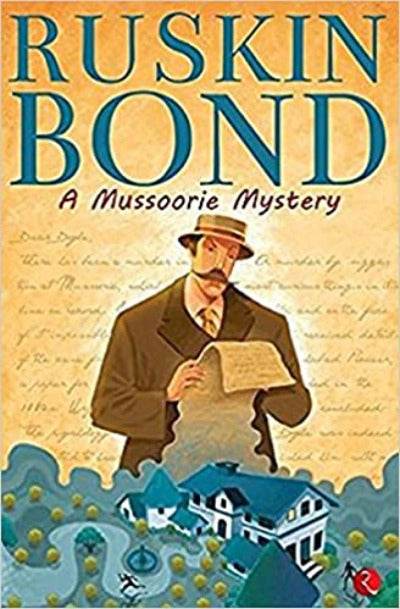 Ruskin Bond: A Mussoorie Mystery By Ruskin Bond - BooksAdora