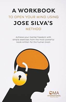 A Workbook to Open Your Mind Using Jose Silva's Method by Oma International Publications - BooksAdora
