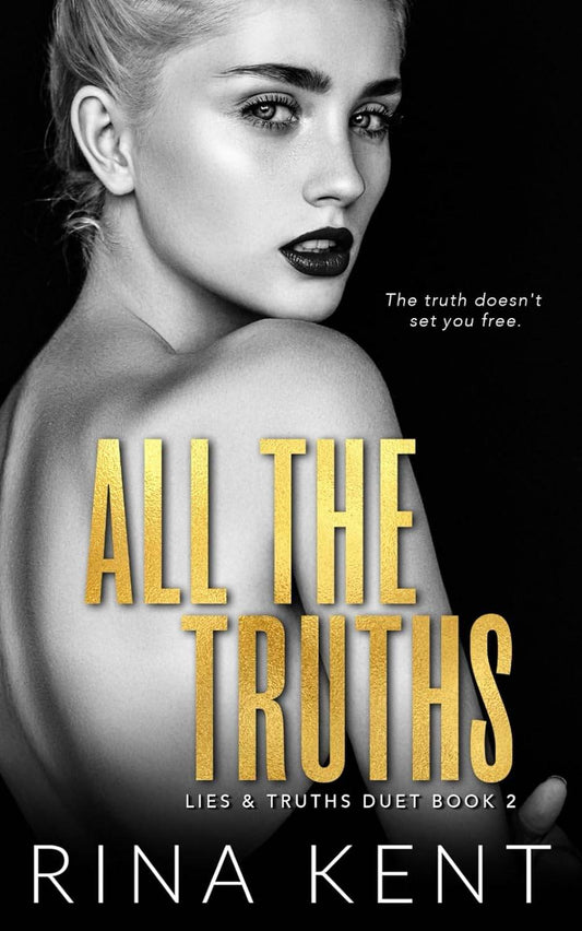 All The Truths: A Dark New Adult Romance: 2 (Lies & Truths Duet) - BooksAdora