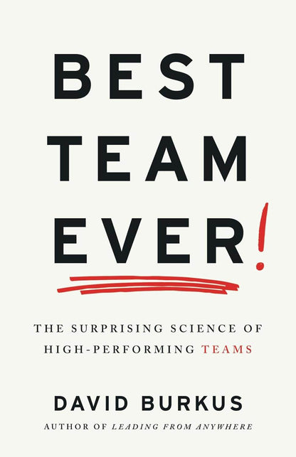 Best Team Ever: The Surprising Science of High-Performing Teams - BooksAdora