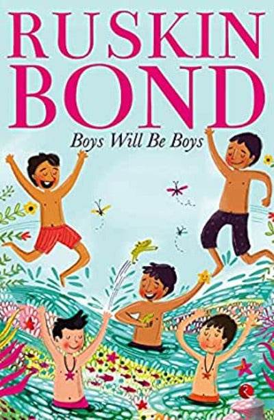 Boys Will Be Boys By Ruskin Bond - BooksAdora