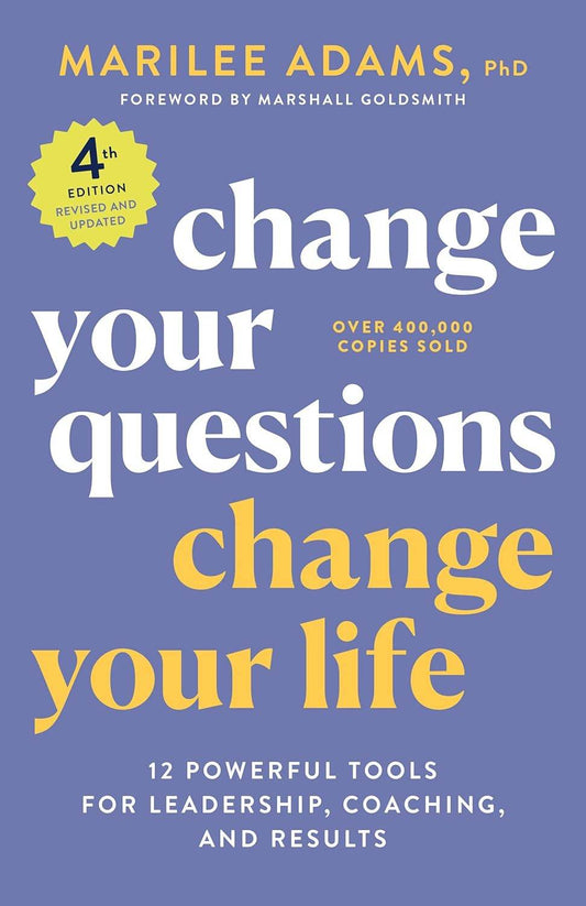 Change Your Questions, Change Your Life by Marilee Ph.D. Adams - BooksAdora