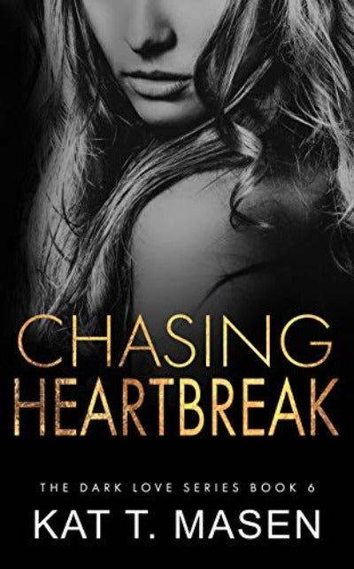 Chasing Heartbreak: 6 (Dark Love Series) - BooksAdora