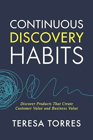 Continuous Discovery Habits by Teresa Torres - BooksAdora