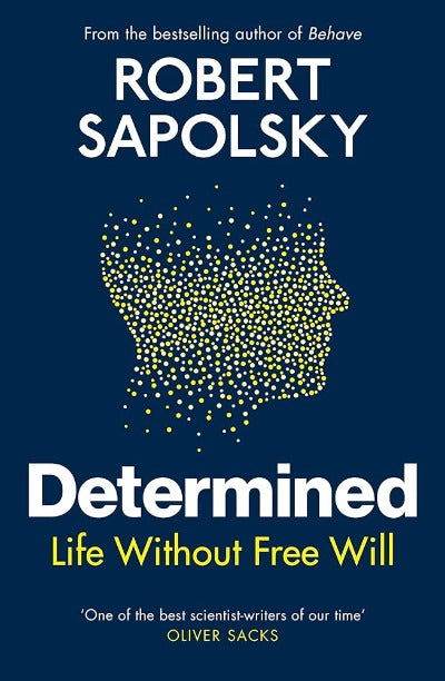 Determined: Life Without Free Will by Robert M Sapolsky - BooksAdora
