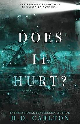 Does It Hurt? by H. D. Carlton - BooksAdora