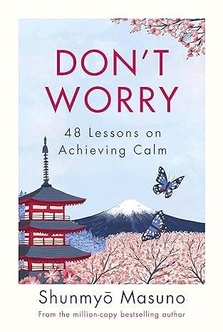 Don't Worry by Shunmyo Masuno - BooksAdora