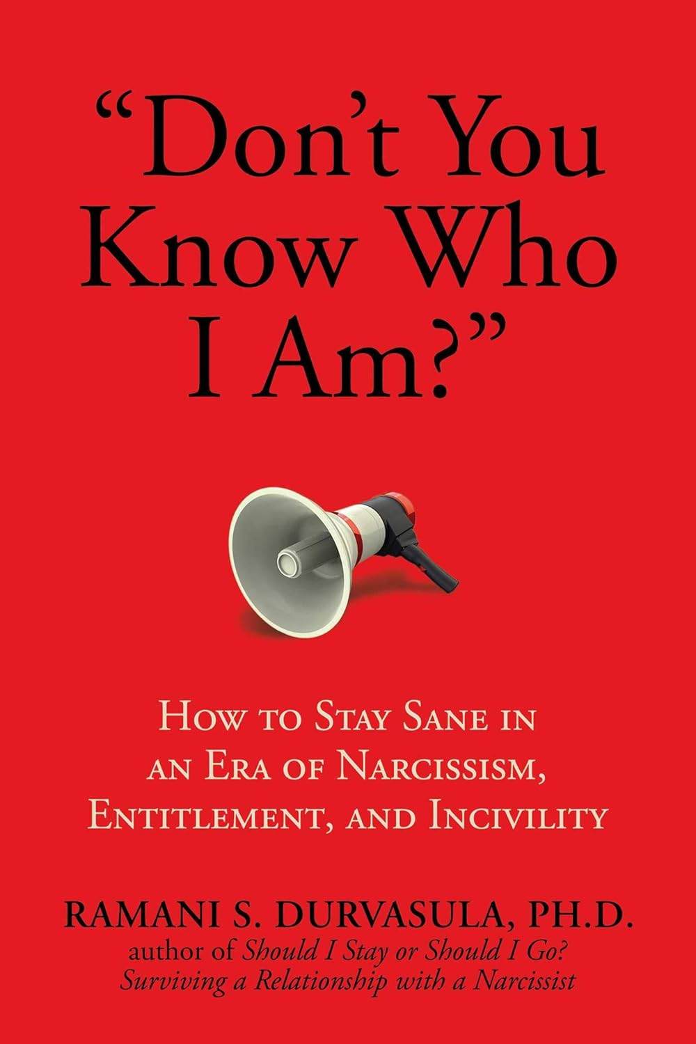 Don't You Know Who I Am? by Ramani S. Durvasula Ph.D - BooksAdora