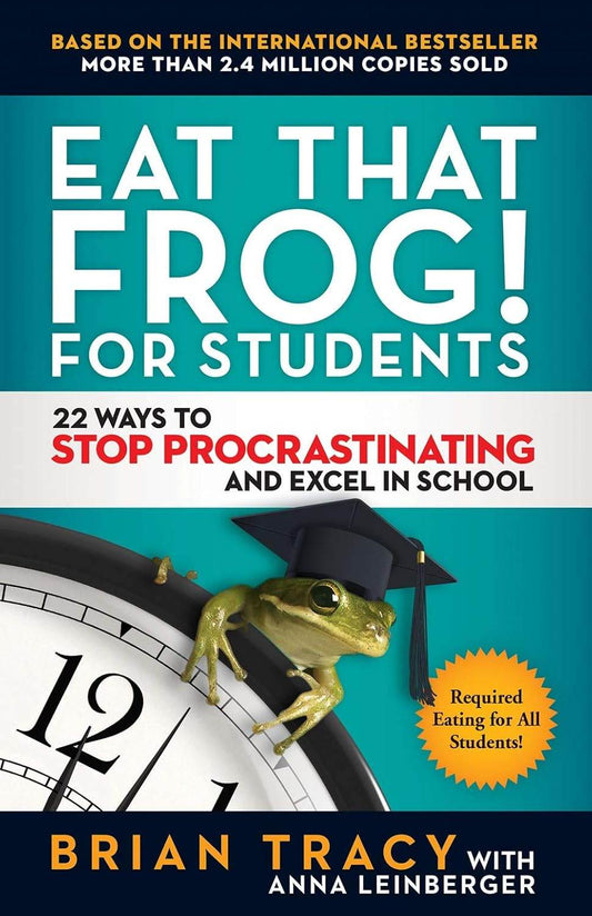 Eat That Frog! For Students by TRACY BRIAN - BooksAdora
