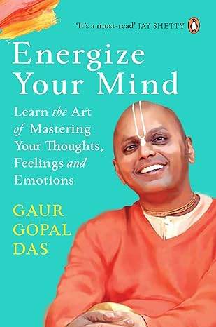 Energize Your Mind by Gaur Gopal Das - BooksAdora