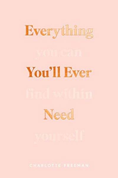 Everything You'll Ever Need You Can Find Within Yourself Perfect - BooksAdora