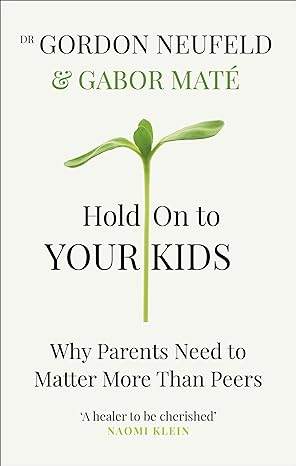 Hold on to Your Kids by Gabor Mate - BooksAdora