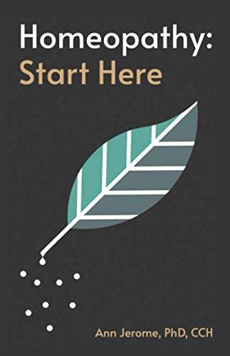 Homeopathy: Start Here by Ann Jerome PhD CCH - BooksAdora